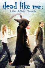 Watch Dead Like Me: Life After Death 0123movies