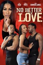 Watch No Better Love 0123movies