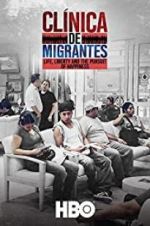 Watch Cl�nica de Migrantes: Life, Liberty, and the Pursuit of Happiness 0123movies