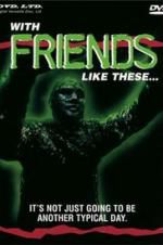 Watch With Friends Like These... 0123movies