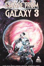 Watch Escape from Galaxy 3 0123movies