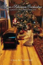 Watch Trans-Siberian Orchestra: The Ghosts of Christmas Eve 0123movies