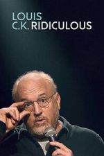 Watch Louis C.K.: Ridiculous 0123movies