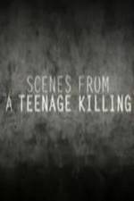 Watch Scenes from a Teenage Killing 0123movies