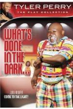 Watch Tyler Perry: What's Done in the Dark 0123movies
