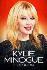 Watch Kylie Minogue: Pop Icon 0123movies