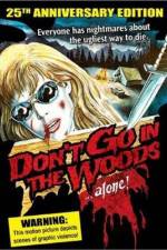 Watch Don't Go in the Woods 0123movies