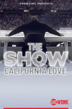 Watch THE SHOW: California Love 0123movies
