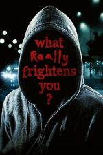 Watch What Really Frightens You? 0123movies