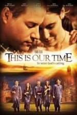Watch This Is Our Time 0123movies