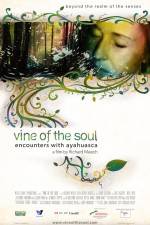 Watch Vine of the Soul Encounters with Ayahuasca 0123movies