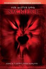 Watch The White Dog Sacrifice 0123movies