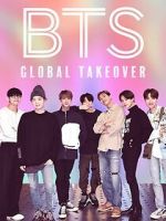 Watch BTS: Global Takeover 0123movies