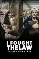 Watch I Fought the Law: The Ann Ming Story 0123movies