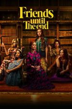 Watch Friends Until the End 0123movies