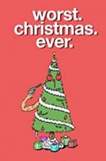 Watch Worst. Christmas. Ever. 0123movies