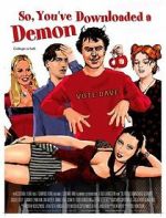 Watch So, You\'ve Downloaded a Demon 0123movies
