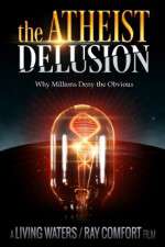 Watch The Atheist Delusion 0123movies