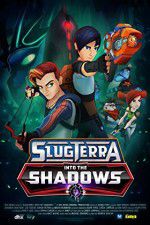 Watch Slugterra Into the Shadows 0123movies