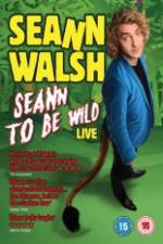 Watch Seann Walsh: Seann to Be Wild 0123movies