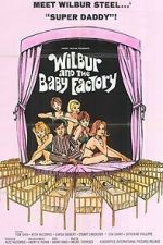Watch Wilbur and the Baby Factory 0123movies
