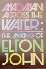Watch The Making of Elton John Madman Across the Water 0123movies