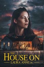 Watch The House on Laura Anne Dr. 0123movies