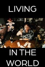 Watch Living in the World 0123movies