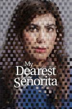 Watch My Dearest Señorita 0123movies