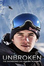Watch Unbroken: The Snowboard Life of Mark McMorris 0123movies