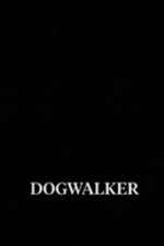 Watch Dogwalker 0123movies