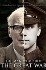 Watch The Man Who Shot the Great War 0123movies