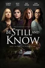 Watch Be Still and Know 0123movies