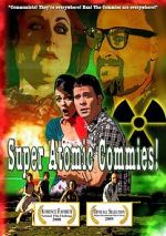 Watch Super Atomic Commies! 0123movies