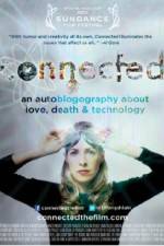 Watch Connected An Autoblogography About Love Death & Technology 0123movies