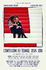 Watch Confessions of a Teenage Jesus Jerk 0123movies