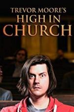 Watch Trevor Moore: High in Church 0123movies