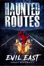Watch Haunted Routes: Evil East Coast Highway 0123movies