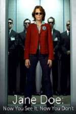 Watch Jane Doe: Now You See It, Now You Don't 0123movies