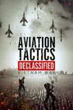 Watch Aviation Tactics Declassified: Vietnam War 0123movies