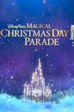 Watch Disney Parks Magical Christmas Day Celebration 0123movies