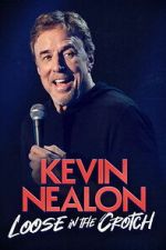 Watch Kevin Nealon – Loose in the Crotch 0123movies