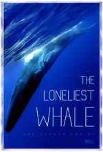 Watch The Loneliest Whale: The Search for 52 0123movies