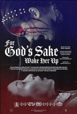 Watch For God\'s Sake Wake Her Up 0123movies