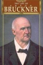 Watch The Life of Anton Bruckner 0123movies