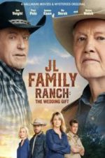 Watch JL Family Ranch: The Wedding Gift 0123movies