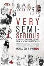 Watch Very Semi-Serious 0123movies