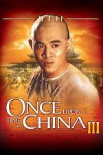 Watch Once Upon a Time in China III 0123movies