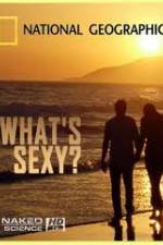 Watch National Geographic: Naked Science - Whats Sexy 0123movies