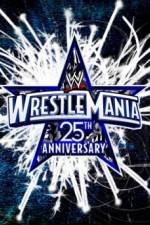 Watch The 25th Anniversary of WrestleMania (A.K.A. WrestleMania 25 ) 0123movies